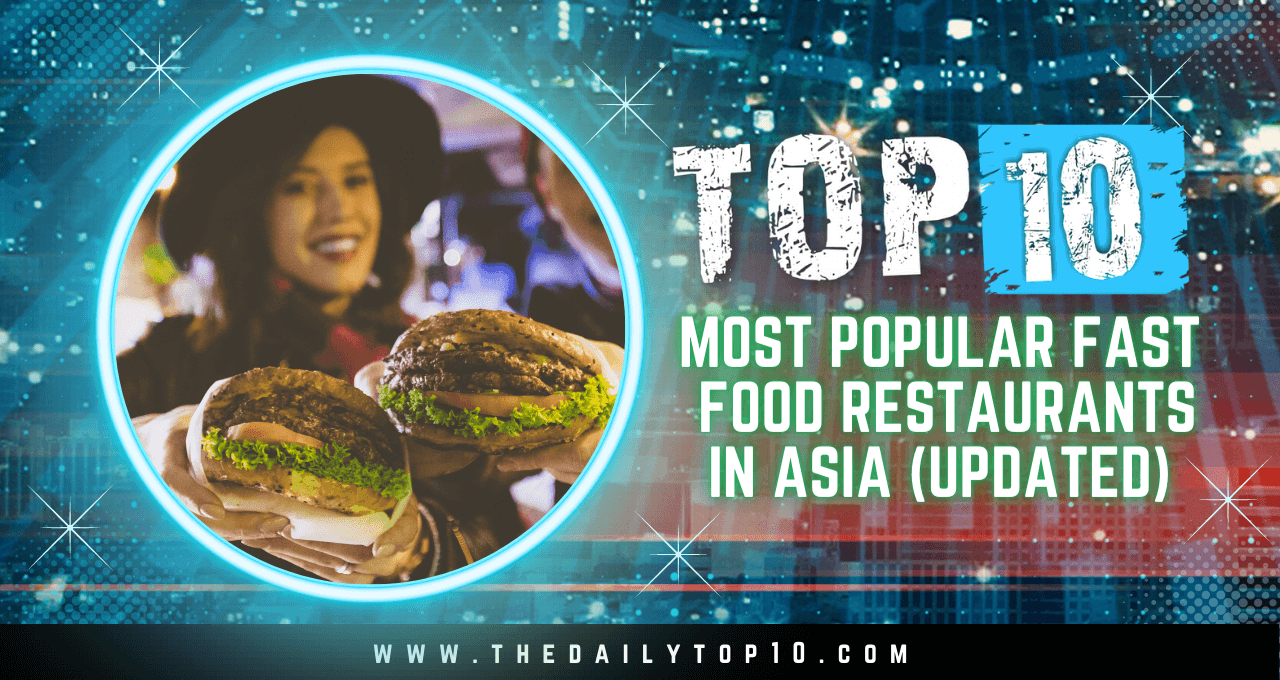 Top 10 Most Popular Fast Food Restaurants in Asia